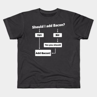 Should I Add Bacon? Kids T-Shirt